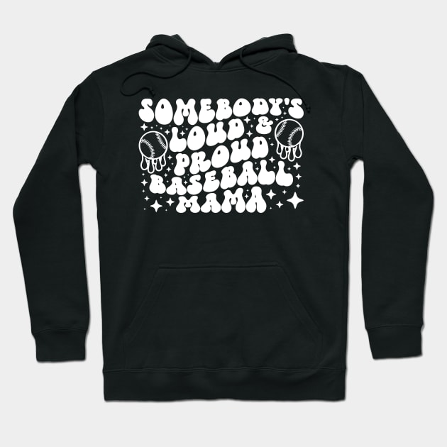 Somebody's Loud & Proud Baseball Mama Hoodie by mcoshop